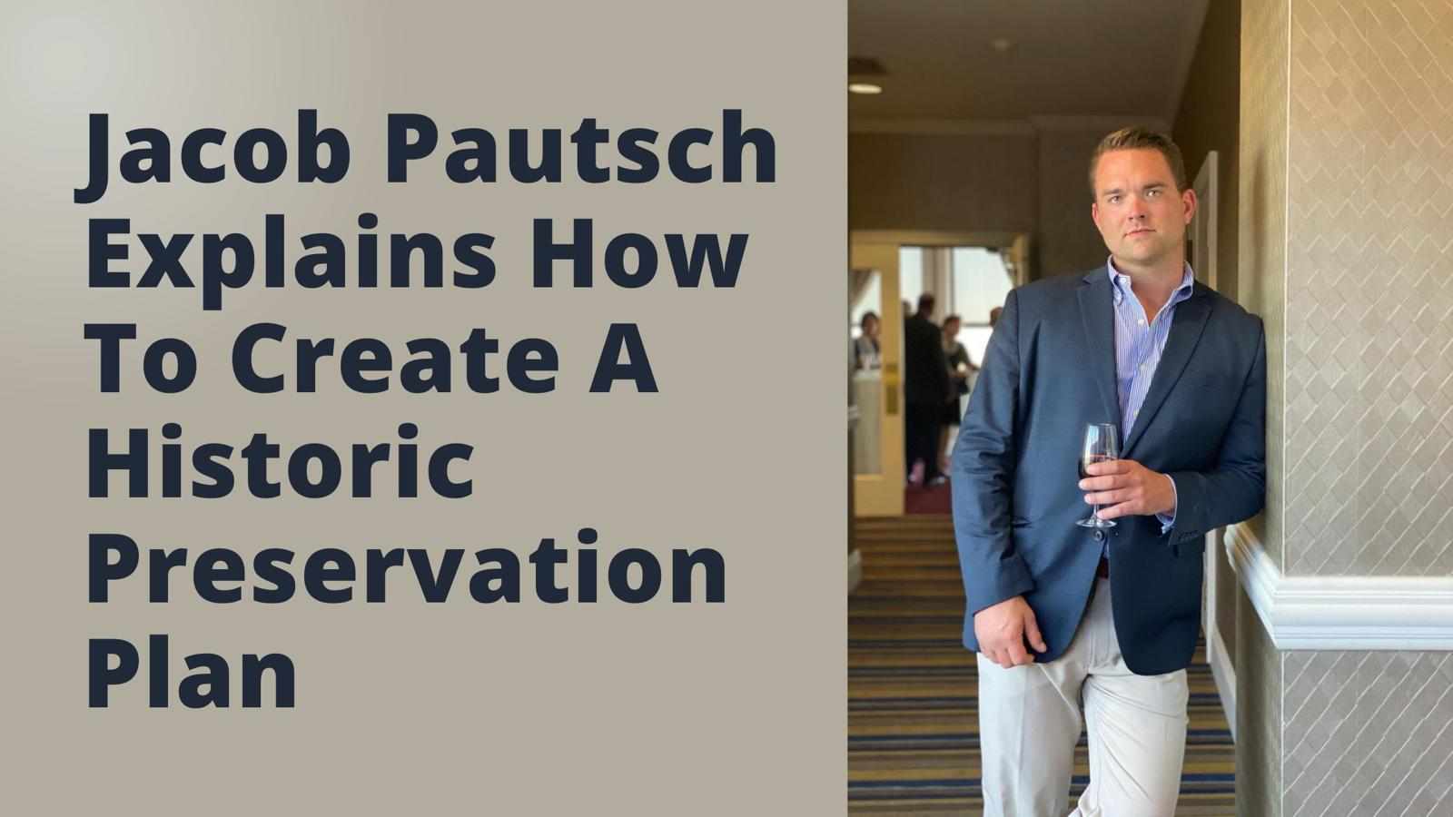 Jacob Pautsch Explains How To Create A Historic Preservation Plan