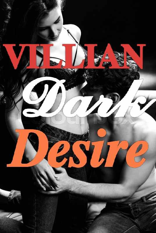 VILLIAN DARK DESIRE
