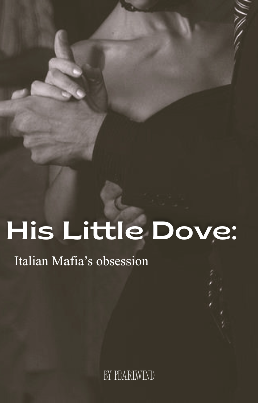 His Little Dove: Italian Mafia's obsession