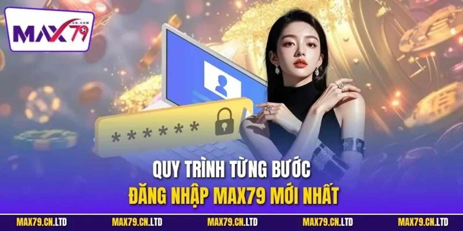 Hướng dẫn đăng nhập max79 dành cho người mới