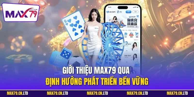 Giới thiệu max79 và lý do nền tảng này thu hút người dùng Việt Nam