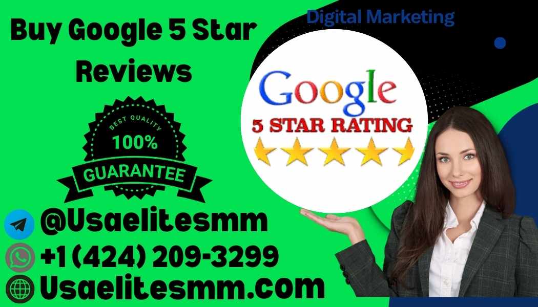 Buy Google 5 Star Reviews - 100% Best Quality & Permanent