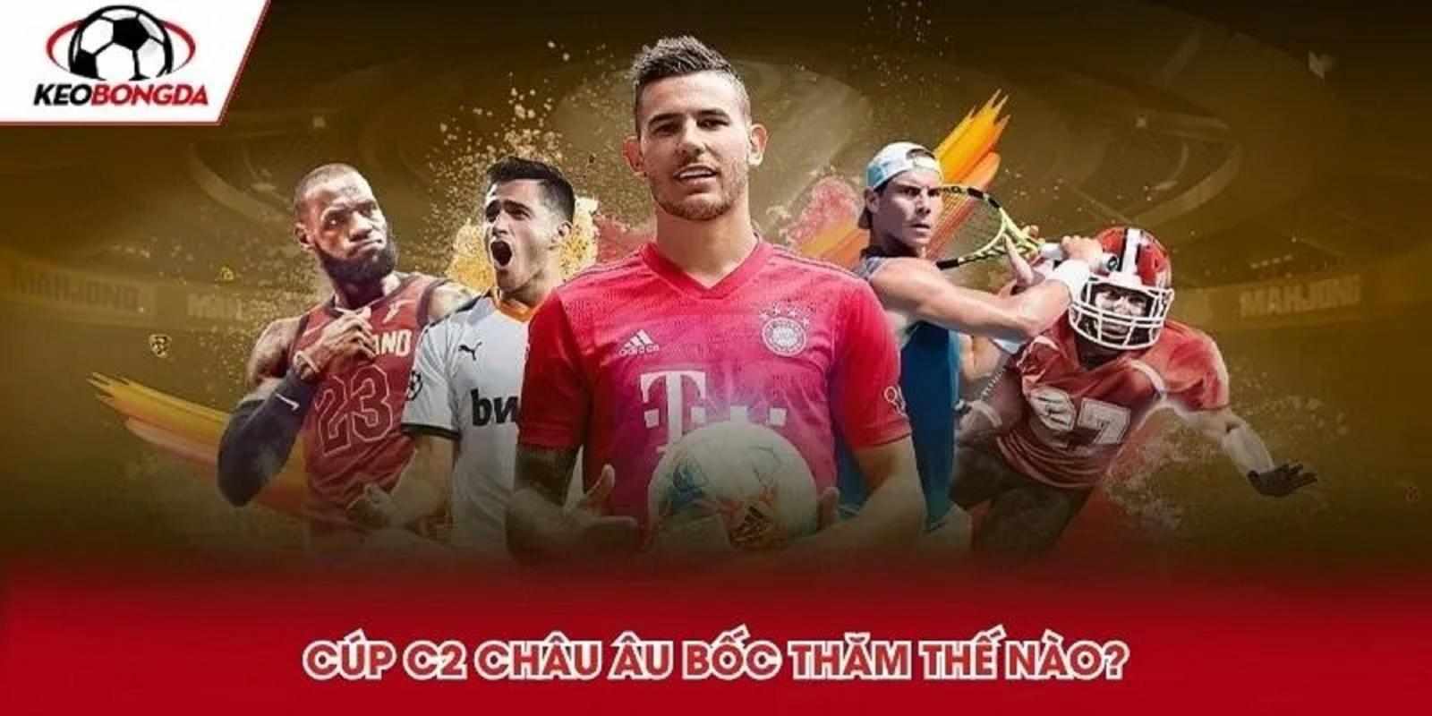 Những Lưu Ý Khi Chơi Kèo Bóng Đá Cúp C2 Châu Âu