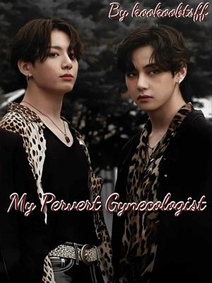 His Pervert Gynecologist