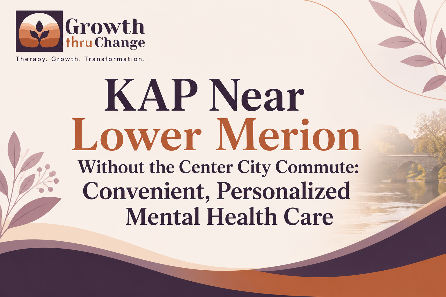 KAP Near Lower Merion Without the Center City Commute: Convenient, Personalized Mental Health Care