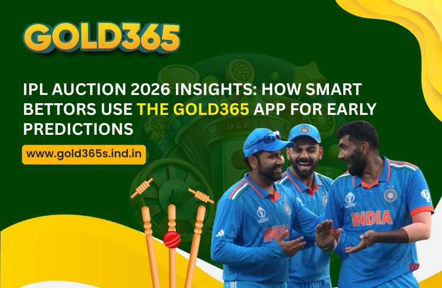 IPL Auction 2026 Insights: How Smart Bettors Use the Gold365 App for Early Predictions