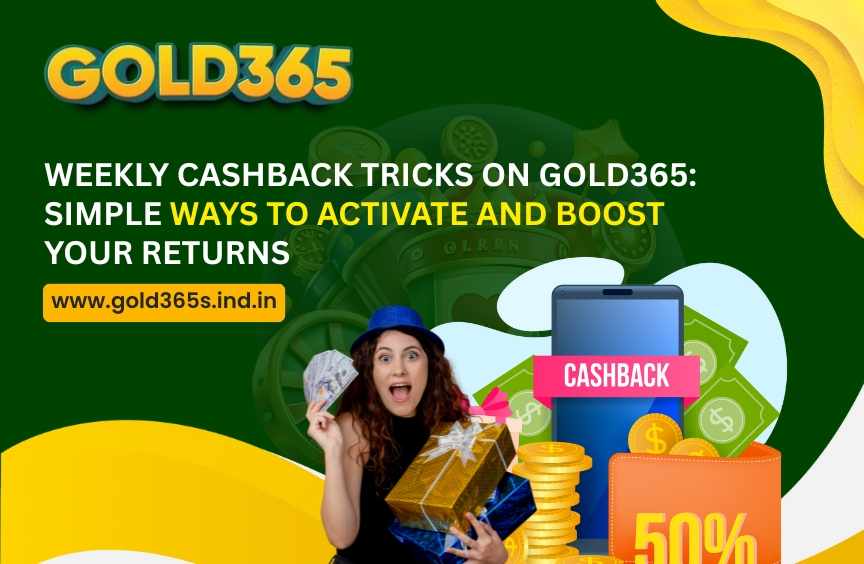 Weekly Cashback Tricks on Gold365: Simple Ways to Activate and Boost Your Returns