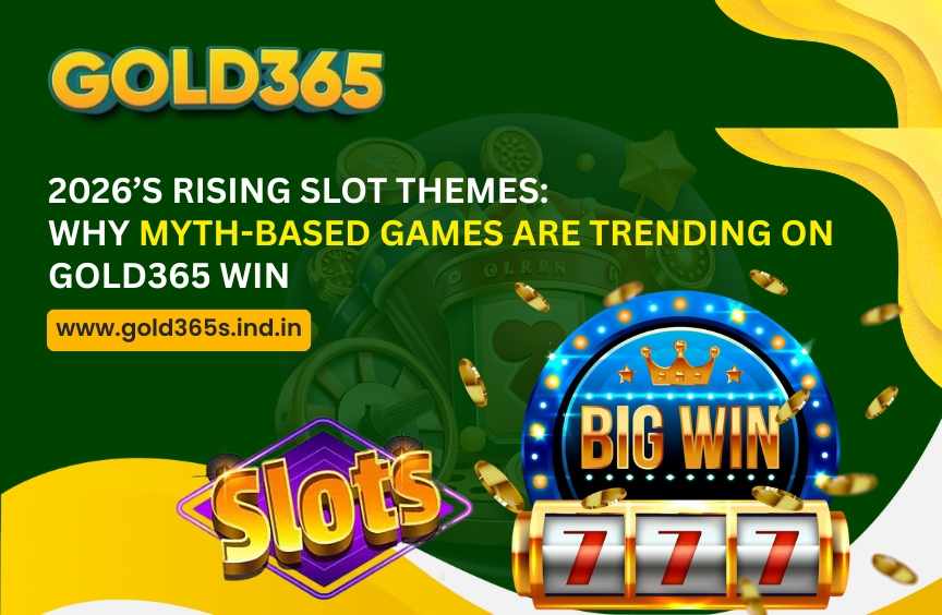 2026’s Rising Slot Themes: Why Myth-Based Games Are Trending on Gold365 Win