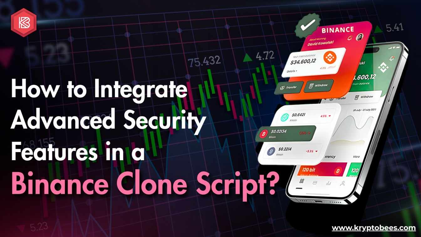 How to Integrate Advanced Security Features in a Binance Clone Script?