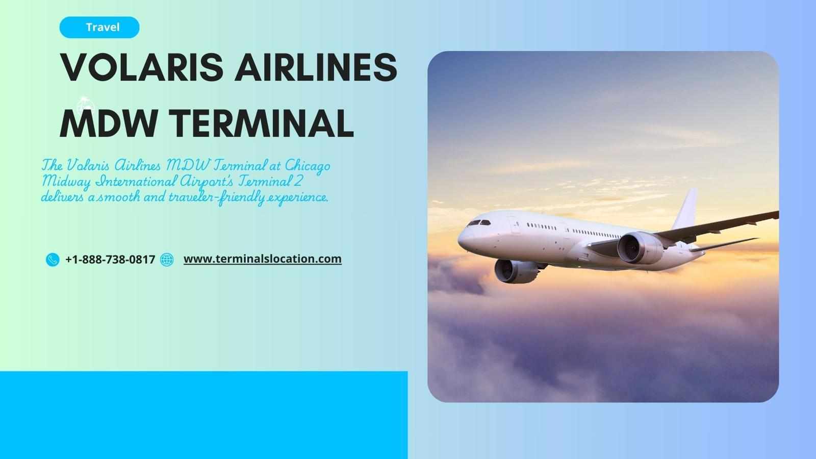 Volaris Airlines MDW Terminal +1-888-738-0817