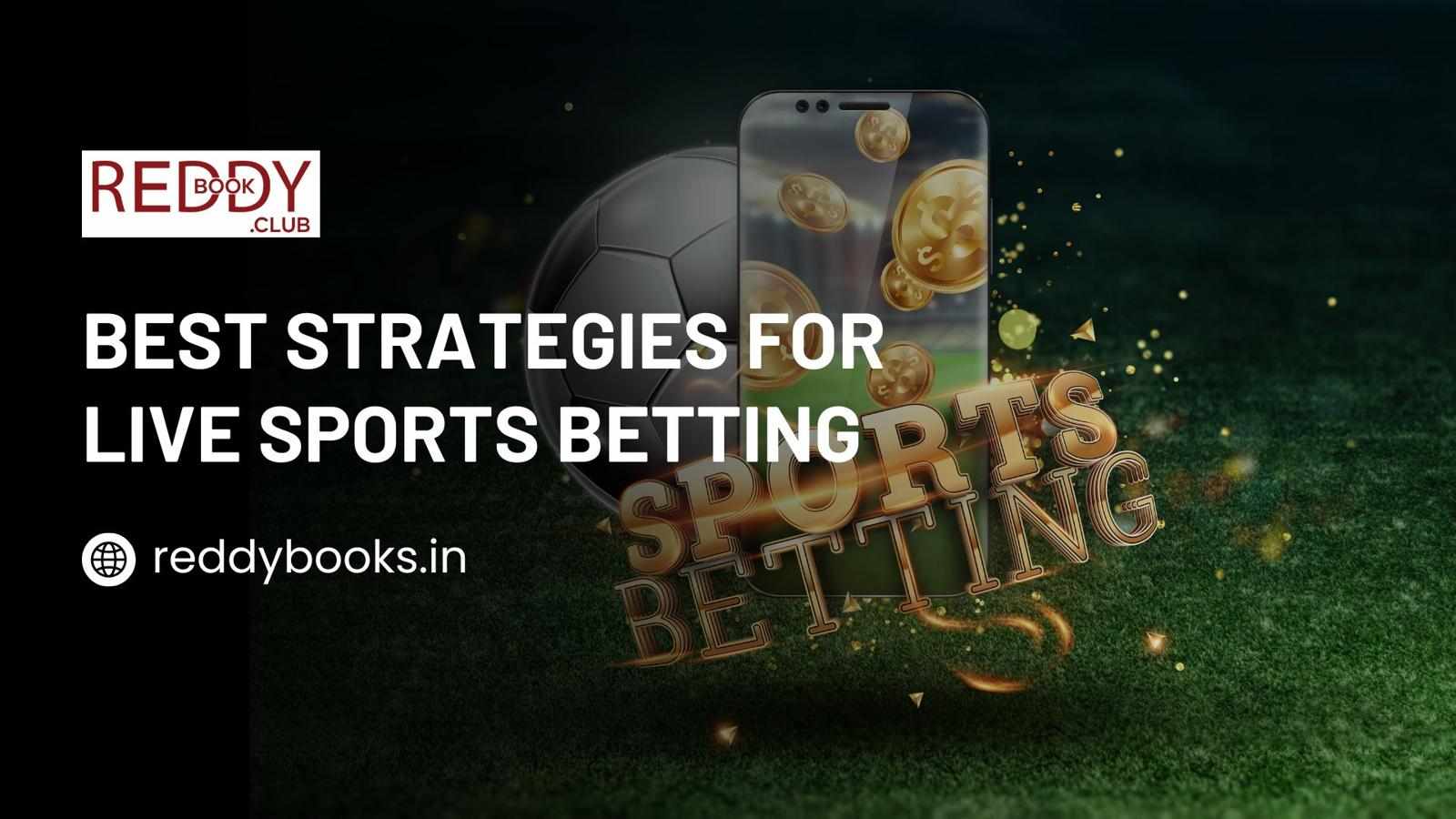 Best Strategies for Live Sports Betting – Reddybook