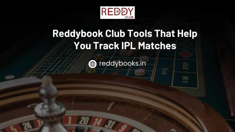 Reddybook Club Tools That Help You Track IPL Matches