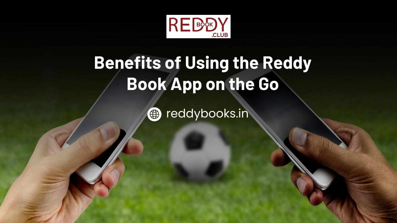 Benefits of Using the Reddy Book App on the Go
