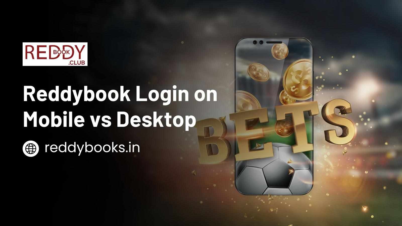 Reddybook Login on Mobile vs Desktop