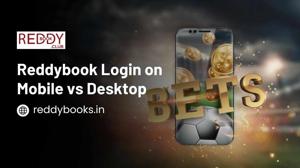 Reddybook Login on Mobile vs Desktop