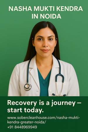 Greater Noida Top Nasha Mukti Centre | Sober N Clean