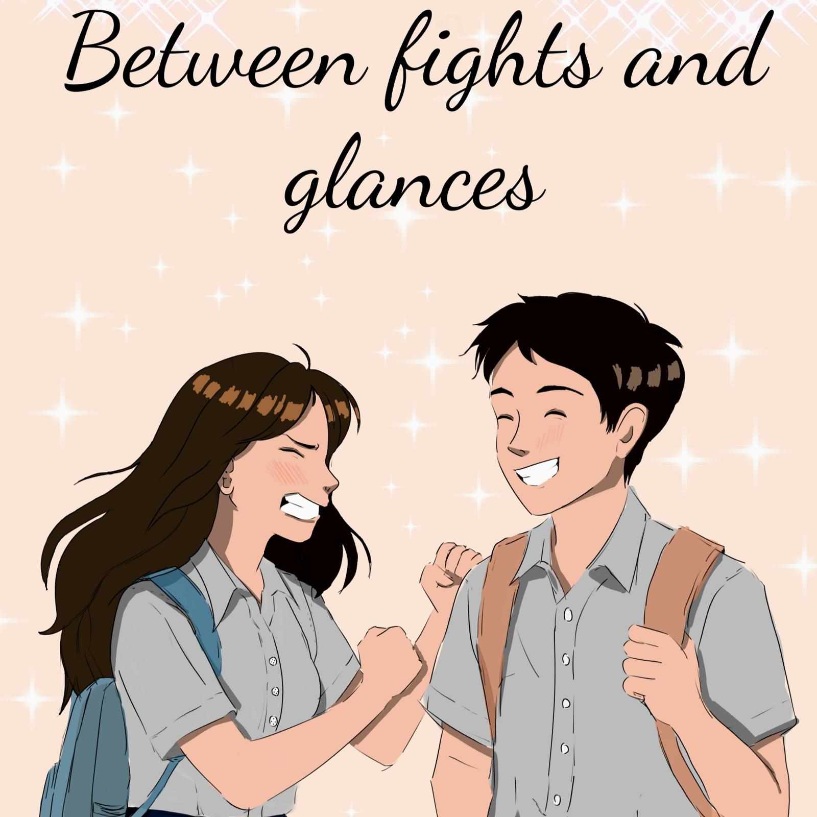 Between Fights And Glances 👀🌸