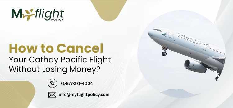 Cathay Pacific Cancellation Policy Explained for Travelers | +1-877-271-4004