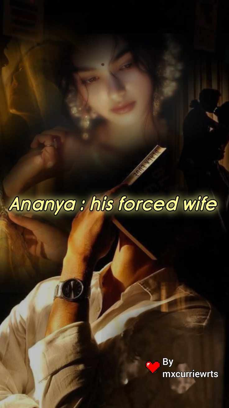 Ananya:his forced wife