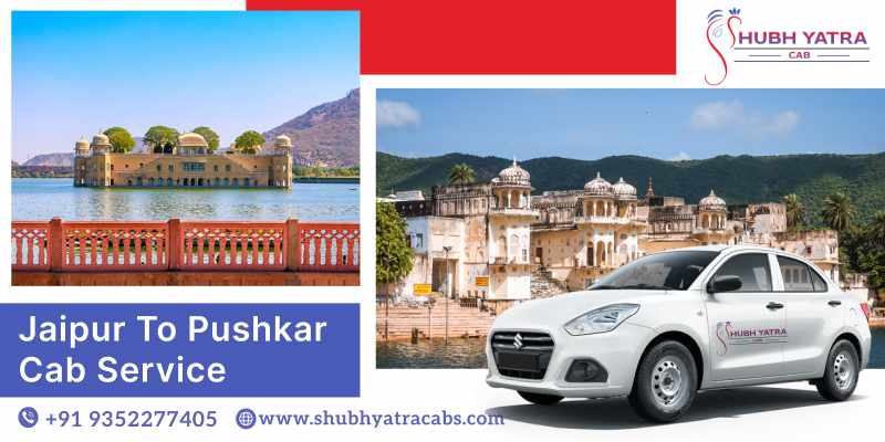 Jaipur to Pushkar Cab Service - Shubh Yatra Cabs