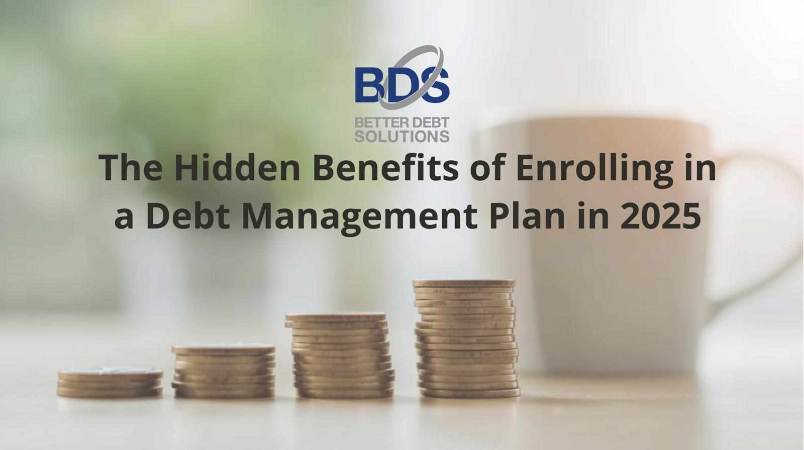 The Hidden Benefits of Enrolling in a Debt Management Plan in 2025