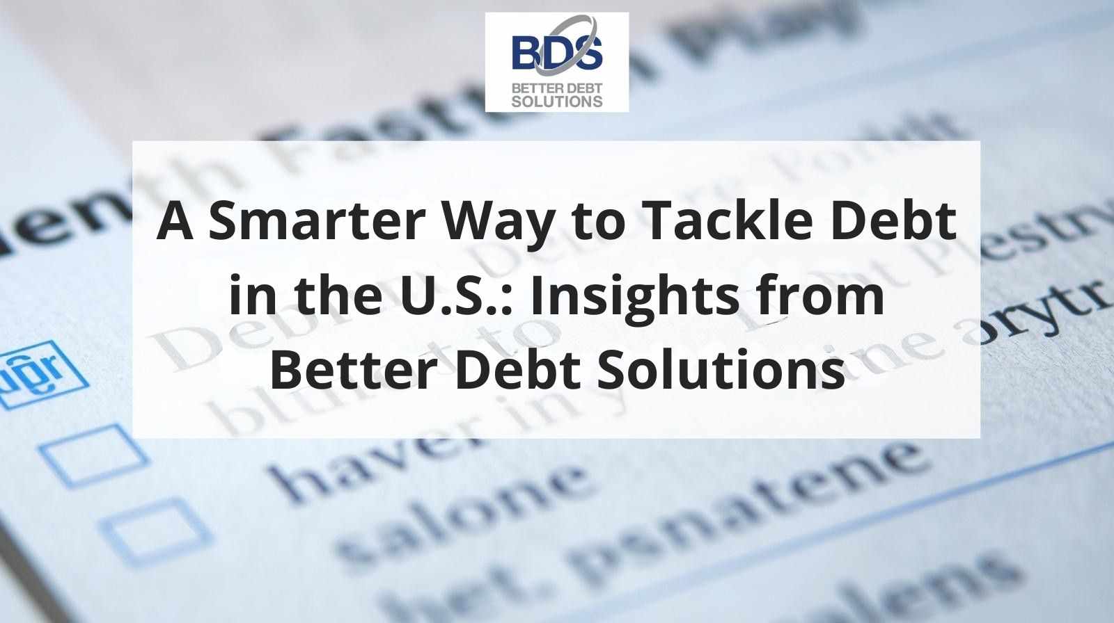 A Smarter Way to Tackle Debt in the U.S.: Insights from Better Debt Solutions