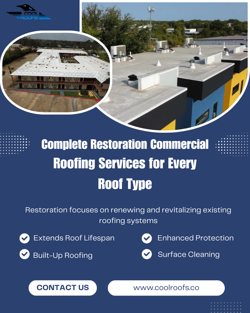 Complete Restoration Commercial Roofing Services for Every Roof Type