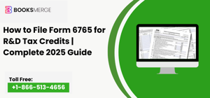 How to File Form 6765 for R&D Tax Credits | Complete 2025 Guide