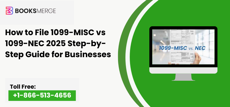How to File 1099-MISC vs 1099-NEC 2025 Step-by-Step Guide for Businesses
