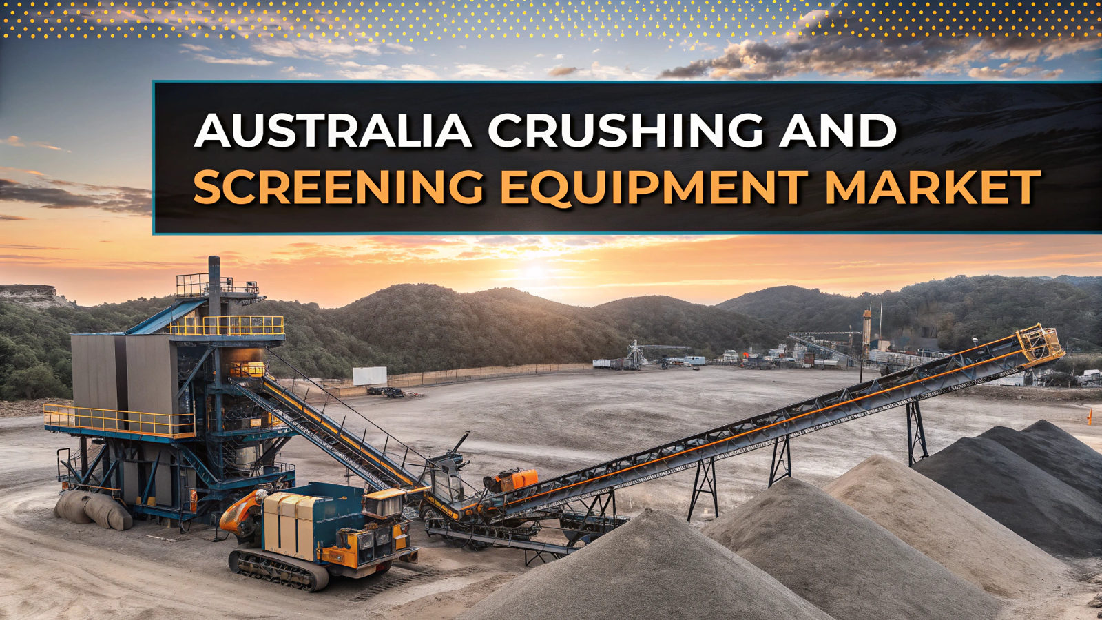 Australia Crushing and Screening Equipment Market Projected to Reach USD 494.8 Million by 2034