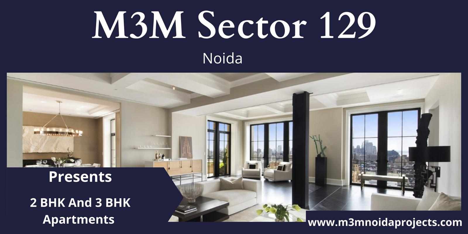 M3M Sector 129 Noida - Luxury Dedicated To A Better Life