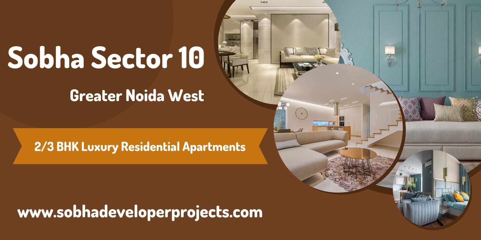Sobha Sector 10 Greater Noida West - A Venue For Countless Possibilities