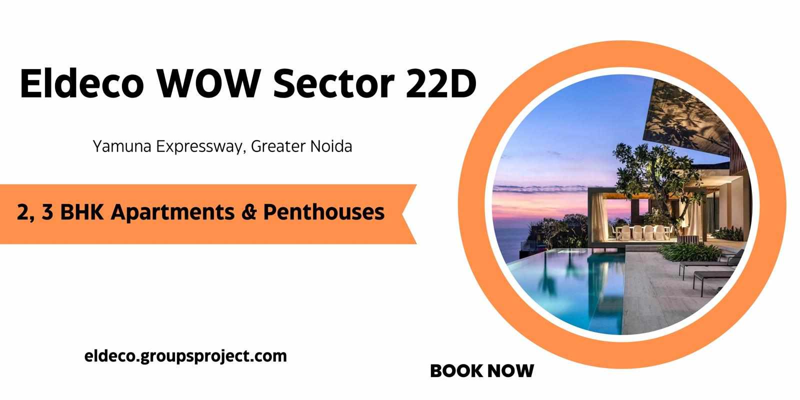 Eldeco WOW Sector 22D Noida - Breathtaking Apartments For You All