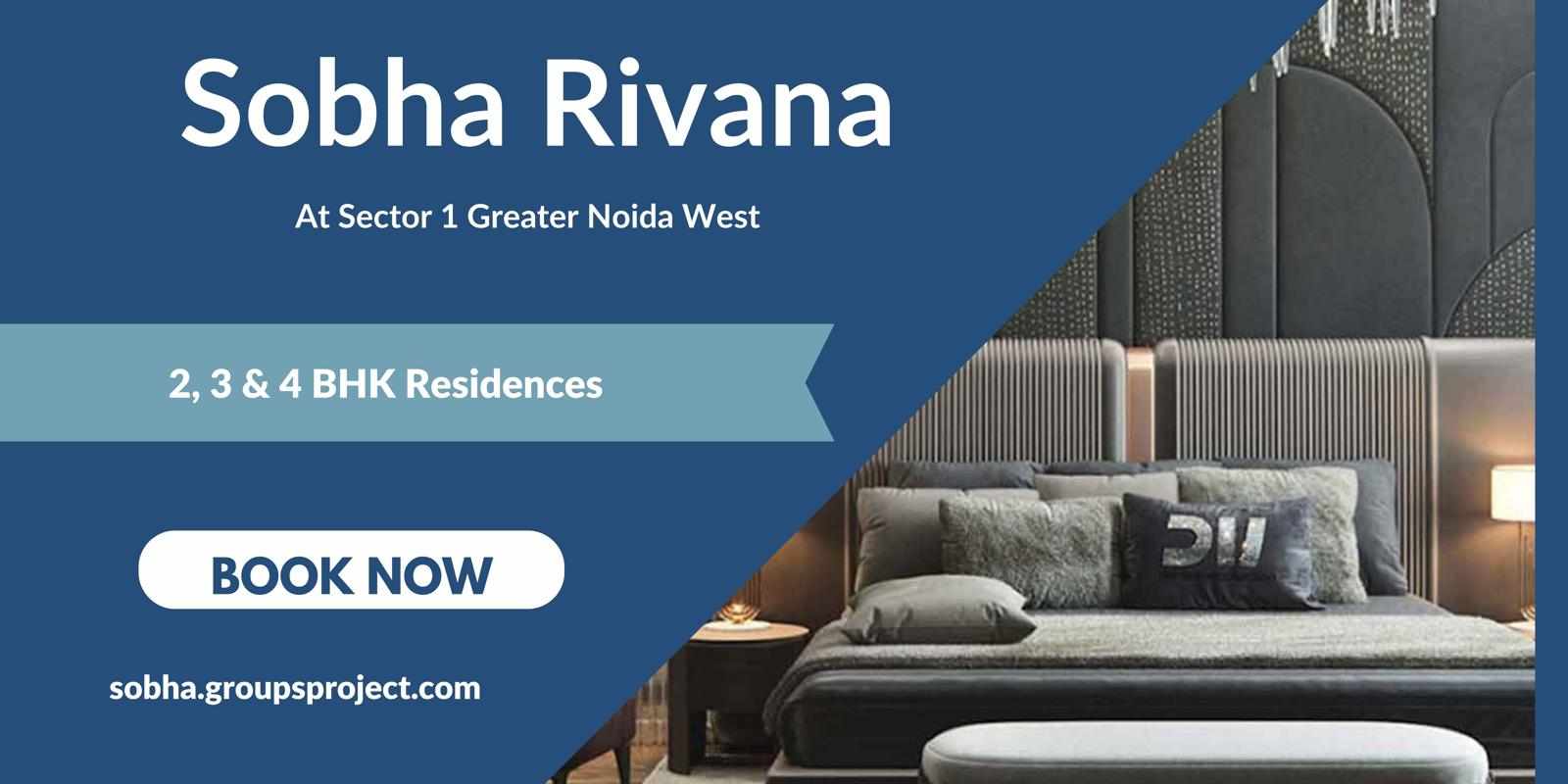 Sobha Rivana Sector 1 Greater Noida West - Beautiful Apartments Are Waiting For You