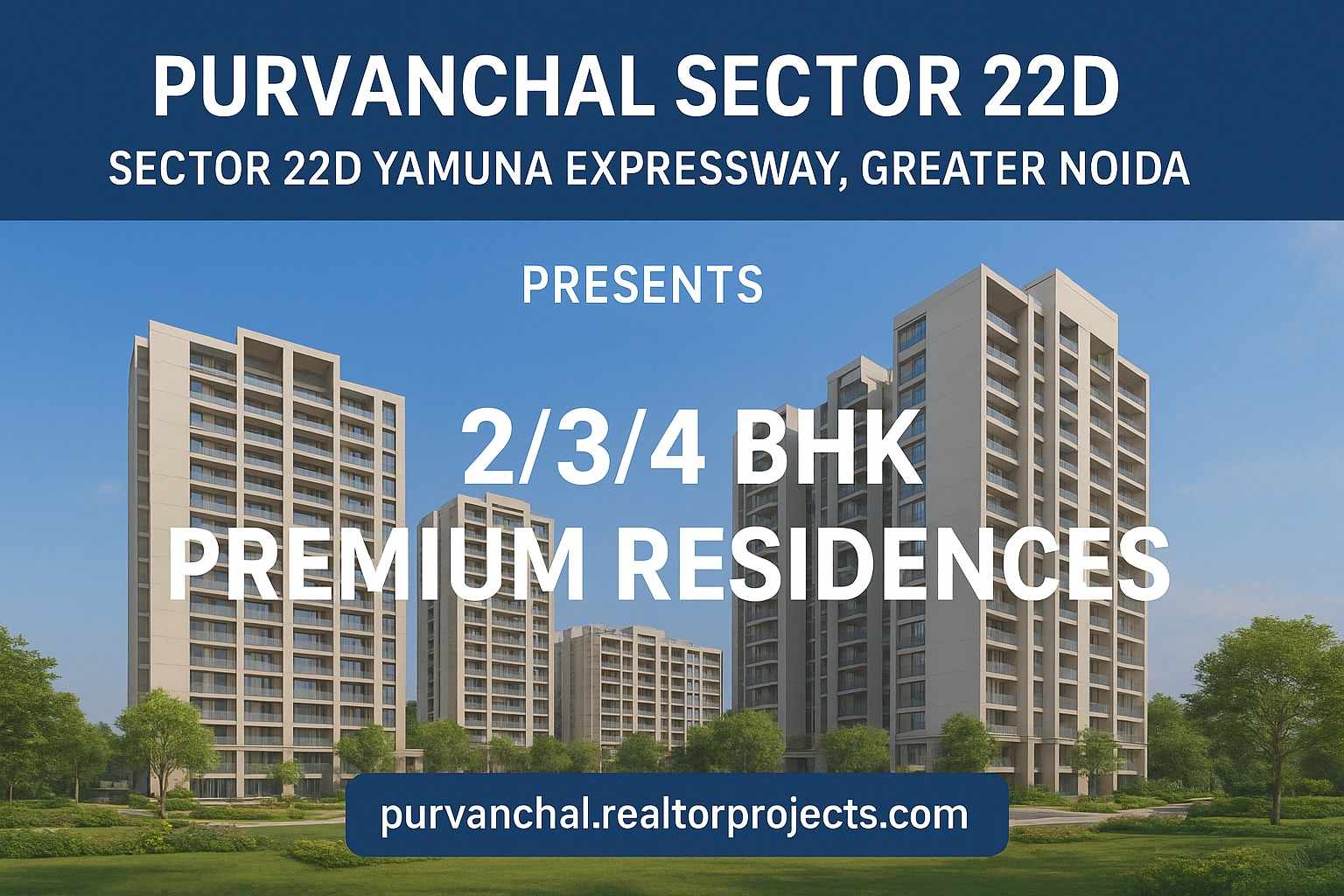 Purvanchal Sector 22D Yamuna Expressway - Save Money And Buy Big