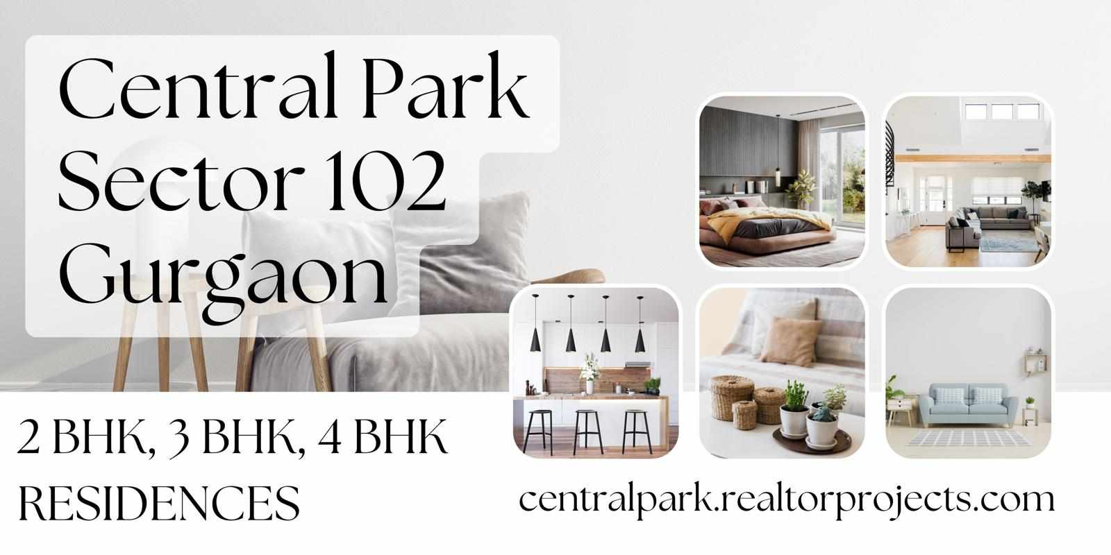 Luxury Living Reimagined: A Detailed Insight into Central Park Sector 102 Gurgaon