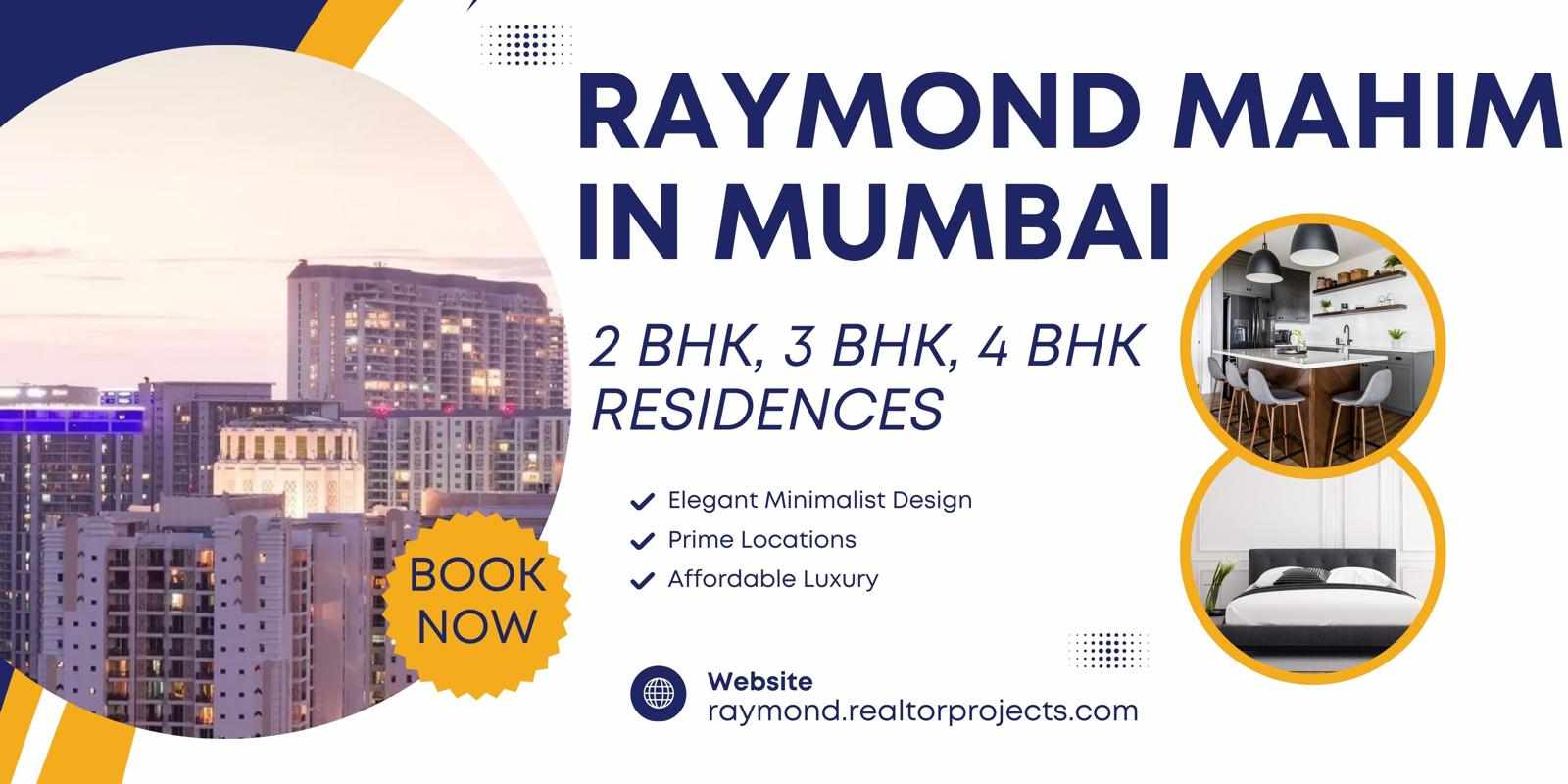 Raymond Mahim Apartments – A New Benchmark for Luxury Living in Mumbai