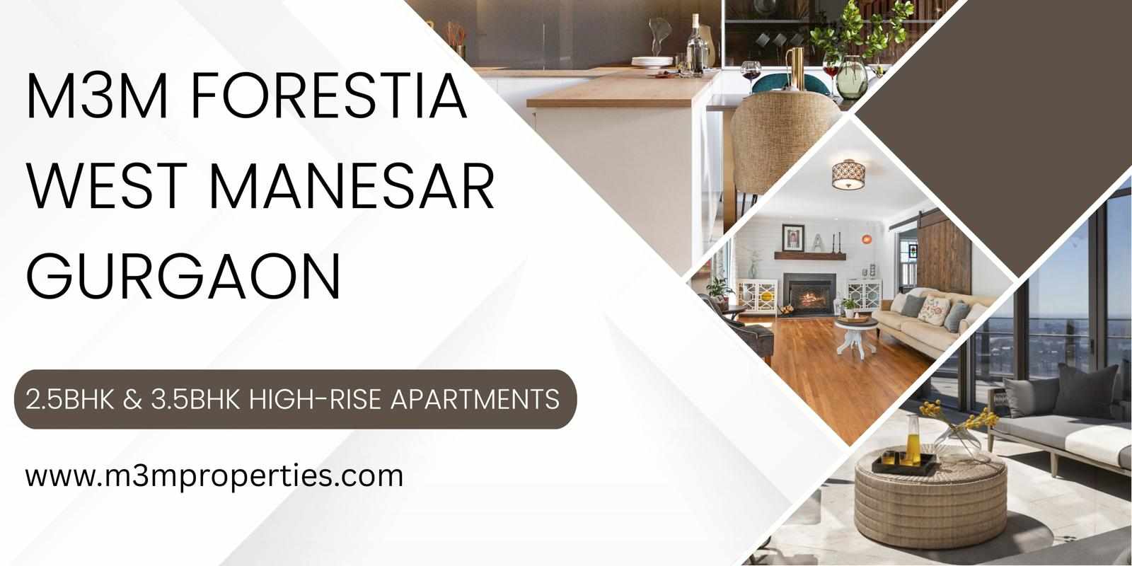 M3M Forestia West Manesar Gurgaon- A New Era of Residential Growth and Premium Township Living