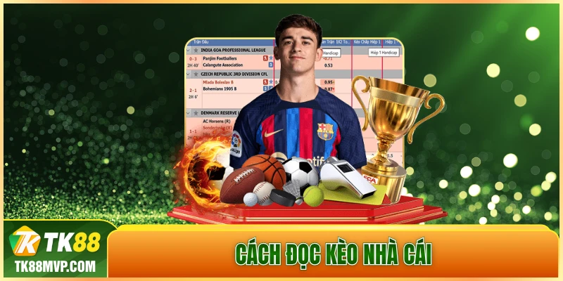 Cach doc keo nha cai chi tiet va chuan xac nhat tai Tk88