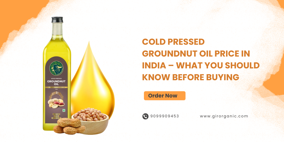 Cold Pressed Groundnut Oil Price in India – What You Should Know Before Buying
