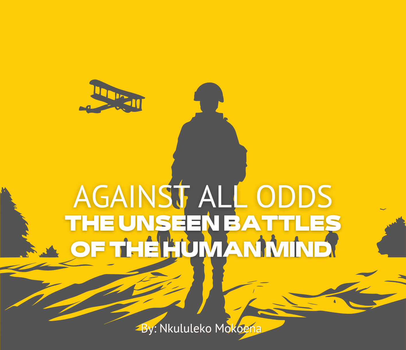 Against All Odds: The Unseen Battles of the Human Mind