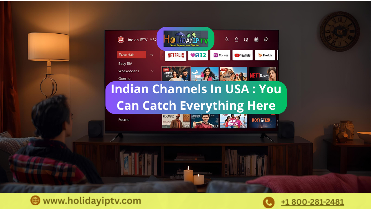 Indian Channels In USA : You Can Catch Everything Here