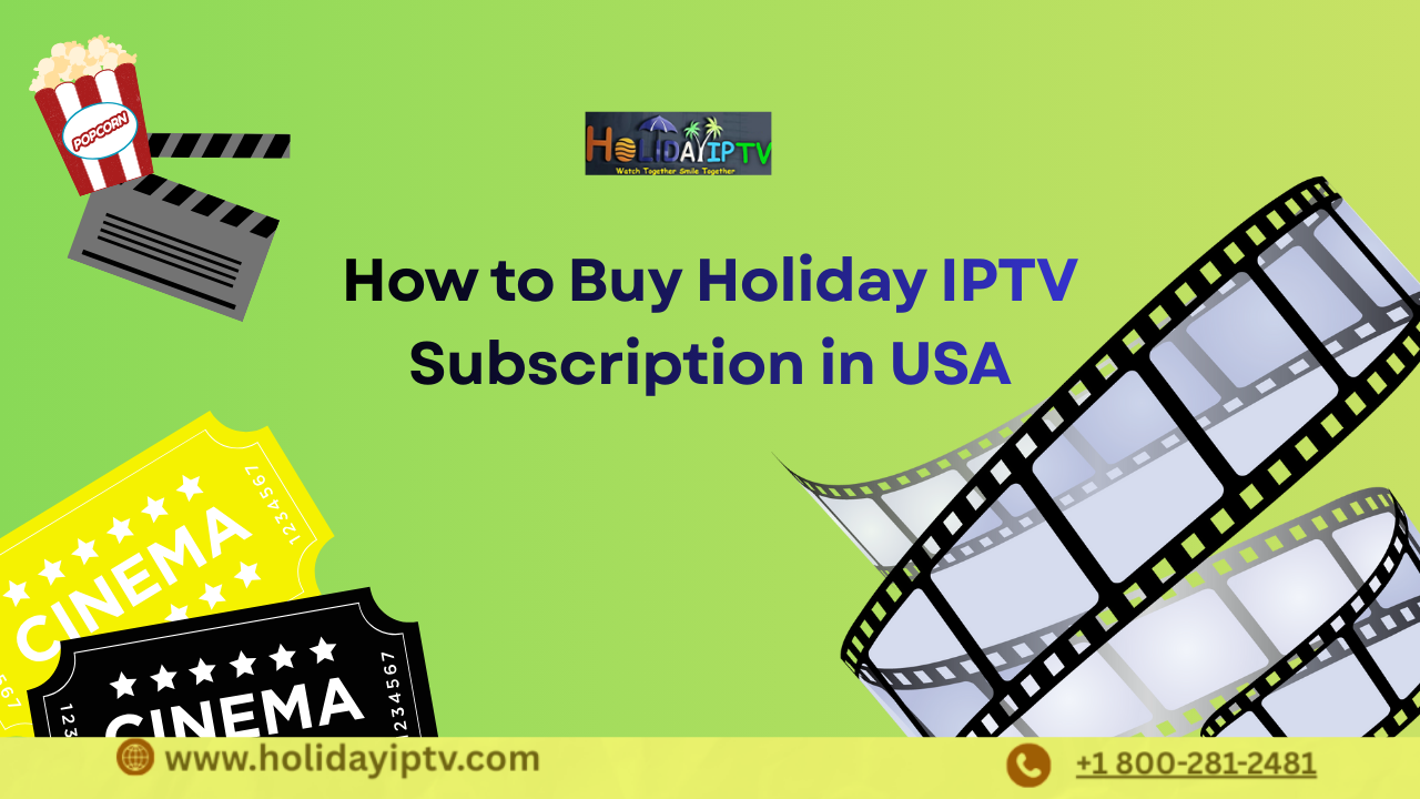 The Ultimate Guide to Buying IPTV Subscription in USA & UK