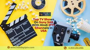 Best TV Shows On Sony SAB With Hindi IPTV Channels In USA