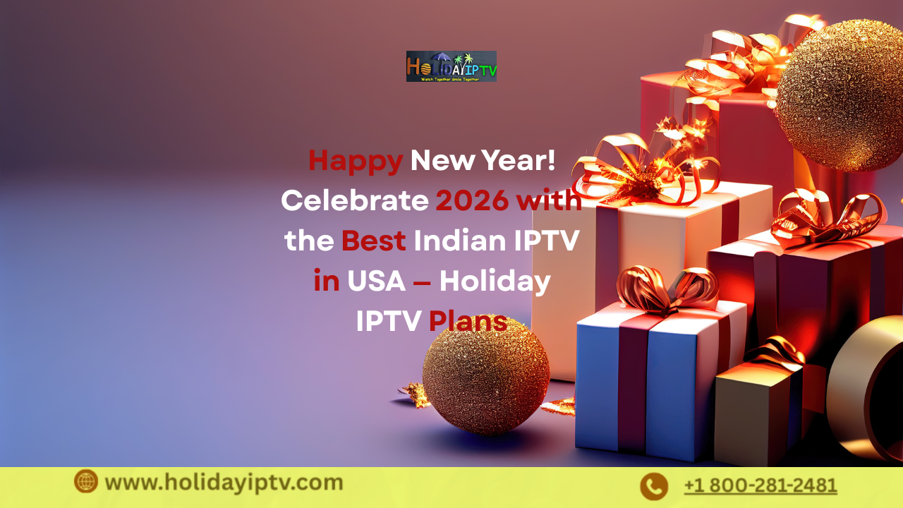 Happy New Year! Celebrate 2026 with the Best Indian IPTV in USA — Holiday IPTV Plans
