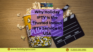 Why Holiday IPTV Is the Trusted Indian IPTV Service in USA