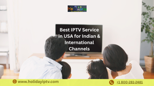 Best IPTV Service in USA for Indian & International Channels | Holiday IPTV