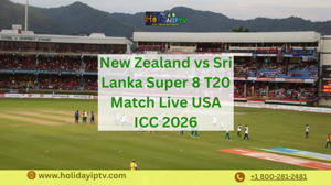 New Zealand vs Sri Lanka Super 8 T20 Match Live USA | ICC 2026