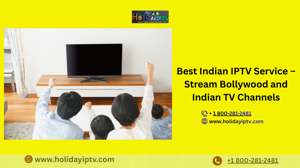 Best Indian IPTV Service – Stream Bollywood and Indian TV