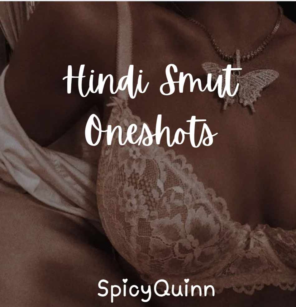 Hindi Smut Oneshots | 18+